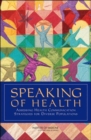 Image for Speaking of Health : Assessing Health Communication Strategies for Diverse Populations