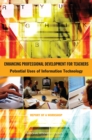 Image for Enhancing professional development for teachers: potential uses of information technology : report of a workshop