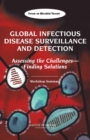 Image for Global infectious disease surveillance and detection: assessing the challenges--finding solutions : workshop summary