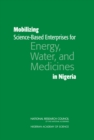 Image for Mobilizing Science-Based Enterprises for Energy, Water, and Medicines in Nigeria