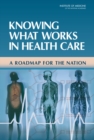 Image for Knowing What Works in Health Care