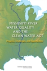 Image for Mississippi river water quality and the Clean Water Act: progress, challenges, and opportunities