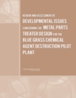 Image for Review and assessment of developmental issues concerning the metal parts treater design for the Blue Grass Chemical Agent Destruction Pilot Plant