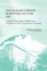 Image for The Richard and Hinda Rosenthal Lecture 2007 : Transforming Today&#39;s Health Care Workforce to Meet Tomorrow&#39;s Demands