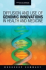 Image for Diffusion and Use of Genomic Innovations in Health and Medicine