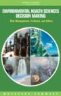 Image for Environmental Health Sciences Decision Making : Risk Management, Evidence, and Ethics: Workshop Summary