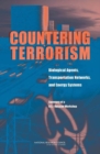 Image for Countering Terrorism : Biological Agents, Transportation Networks, and Energy Systems: Summary of a U.S.-Russian Workshop