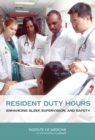 Image for Resident Duty Hours : Enhancing Sleep, Supervision, and Safety
