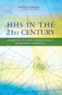 Image for HHS in the 21st Century : Charting a New Course for a Healthier America