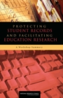 Image for Protecting student records and facilitating education research: a workshop summary