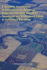Image for A Scientific Assessment of Alternatives for Reducing Water Management Effects on Threatened and Endangered Fishes in California&#39;s Bay-Delta