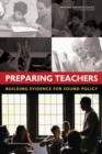 Image for Preparing teachers  : building evidence for sound policy