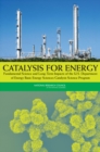 Image for Catalysis for Energy : Fundamental Science and Long-Term Impacts of the U.S. Department of Energy Basic Energy Sciences Catalysis Science Program