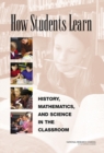 Image for How Students Learn: History, Mathematics, and Science in the Classroom