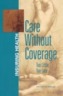 Image for Care Without Coverage: Too Little, Too Late