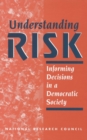 Image for Understanding Risk: Informing Decisions in a Democratic Society