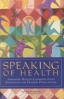 Image for Speaking of Health: Assessing Health Communication Strategies for Diverse Populations