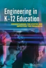 Image for Engineering in K-12 education: understanding the status and improving the prospects