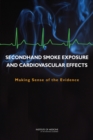 Image for Secondhand smoke exposure and cardiovascular effects: making sense of the evidence
