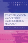 Image for Ethics Education and Scientific and Engineering Research : What&#39;s Been Learned? What Should Be Done? Summary of a Workshop