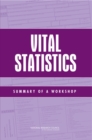 Image for Vital Statistics : Summary of a Workshop