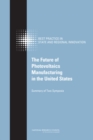 Image for The future of photovoltaics manufacturing in the United States: summary of two symposia