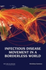 Image for Infectious disease movement in a borderless world: workshop summary