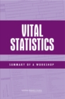 Image for Vital Statistics: Summary of a Workshop