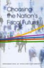 Image for Choosing the Nation&#39;s Fiscal Future