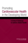 Image for Promoting cardiovascular health in the developing world: a critical challenge to achieve global health