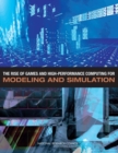 Image for The Rise of Games and High Performance Computing for Modeling and Simulation