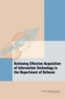 Image for Achieving Effective Acquisition of Information Technology in the Department of Defense