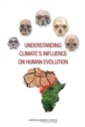 Image for Understanding climate&#39;s influence on human evolution