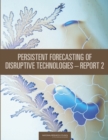 Image for Persistent Forecasting of Disruptive Technologies : Report 2