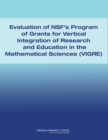 Image for Evaluation of NSF&#39;s Program of Grants for Vertical Integration of Research and Education in the Mathematical Sciences (VIGRE)