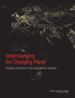 Image for Understanding the Changing Planet : Strategic Directions for the Geographical Sciences