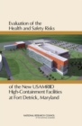Image for Evaluation of the health and safety risks of the new USAMRIID high containment facilities at Fort Detrick, Maryland