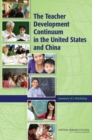 Image for The teacher development continuum in the United States and China: summary of a workshop