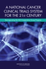 Image for A National Cancer Clinical Trials System for the 21st Century : Reinvigorating the NCI Cooperative Group Program