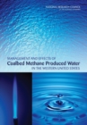 Image for Management and Effects of Coalbed Methane Produced Water in the Western United States