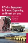 Image for U.S.-Iran engagement in science, engineering, and health (2000-2009): opportunities, constraints, and impacts