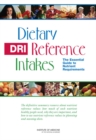 Image for Dietary reference intakes  : the essential guide to nutrient requirements