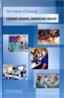 Image for The future of nursing  : leading change, advancing health