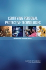 Image for Certifying Personal Protective Technologies : Improving Worker Safety