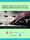 Image for Preparing for the Challenges of Population Aging in Asia : Strengthening the Scientific Basis of Policy Development