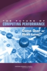 Image for The Future of Computing Performance : Game Over or Next Level?