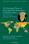 Image for Emerging threat of drug-resistant tuberculosis in southern Africa: global and local challenges and solution : summary of a joint workshop