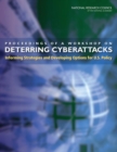 Image for Proceedings of a workshop on deterring cyberattacks: informing strategies and developing options for U.S. policy