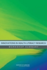 Image for Innovations in Health Literacy Research : Workshop Summary