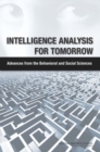Image for Intelligence Analysis for Tomorrow : Advances from the Behavioral and Social Sciences